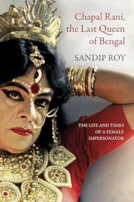 Chapal Rani, The Last Queen of Bengal