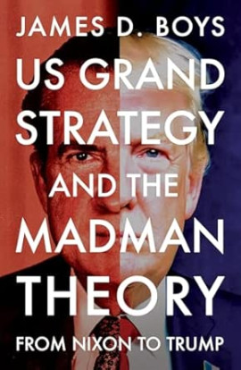 US Grand Strategy and the Madman Theory jacket image