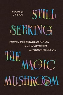 Still Seeking the Magic Mushroom