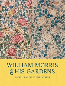 William Morris and His Gardens